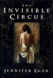 Jennifer Egan  The Invisible Circus