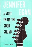 Jennifer Egan  A Visit From the Goon Squad