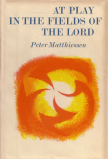 Peter Matthiessen At Play in the Fields of Lord